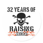 32 years of raising hell round stickers