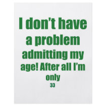 33 Admit my age