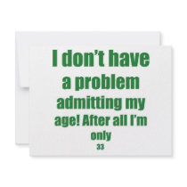 33 Admit my age