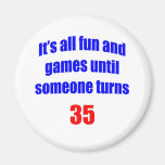35 Someone turns 35 Fridge Magnets