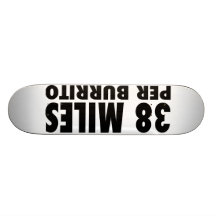 38 Miles Per Burrito Skateboard