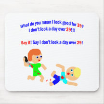 39 Not a day over 29 Mousepads