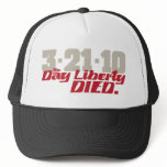 3-21-10 The Day Liberty Died. Hats