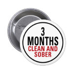 3 Months Clean and Sober Pinback Buttons