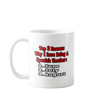 3 Reasons I Love Being a Spanish Teacher Coffee Mugs by Spanish_Teacher