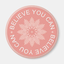 3 Word Quotes ~Believe You Can~motivational magnet