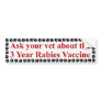 3 Year Rabies Vaccine BumperSticker Bumper Stickers