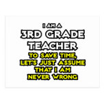 3rd Grade Teacher...Assume I Am Never Wrong Postcards