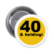 40 and Holding Button
