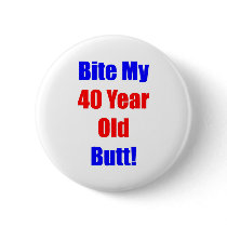 40 Bite My Butt