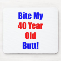 40 Bite My Butt Mouse Pad