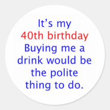 40 buy me a drink round sticker