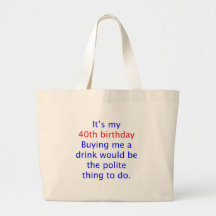 40 buy me a drink tote bags
