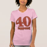 40 happens! - PINK Tee Shirts