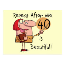 40 is Beautiful Tshirts and Gifts Postcard