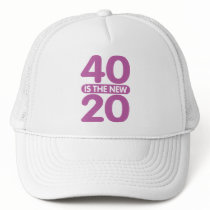 40 Is The New 20 Mesh Hat
