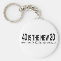 40 is the new 20 keychain