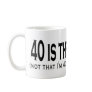 40 is the new 20 mug