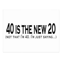 40 is the new 20 postcard