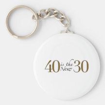 40 is the new 30 keychains