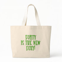 40 is the New Foxy Products Tote Bag