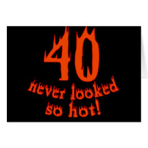 40 Never Looked So Hot Cards