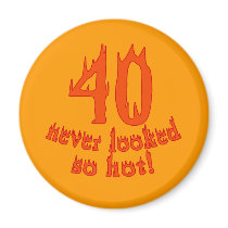 40 Never Looked So Hot Magnet