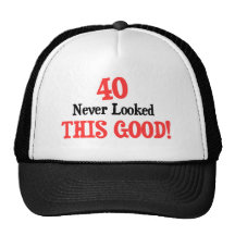 40 Never Looked This Good! Trucker Hat