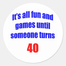 40 Someone turns 40 Round Stickers