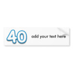 40 Year Birthday or Anniversary - Add Text Bumper Sticker