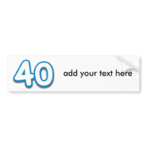 40 Year Birthday or Anniversary - Add Text Bumper Sticker