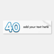 40 Year Birthday or Anniversary - Add Text Bumper Sticker