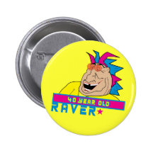 40 Year Old Raver Button
