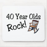 40 Year Olds Rock (Rocking Chair) Mousepads