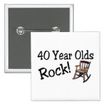 40 Year Olds Rock (Rocking Chair) Pinback Buttons