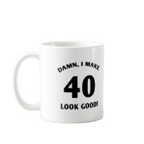 40 Yr Old Gag Gift Coffee Mug