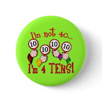 40th Birthday Humour T shirt Buttons