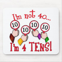 40th Birthday Humour T shirt Mouse Pad
