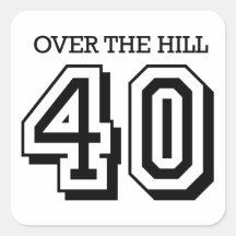 40th Birthday - Over The Hill Square Stickers