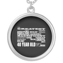 40th Birthday Party Greatest Forty Year Old Custom Necklace