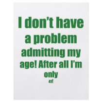 41 Admit my age