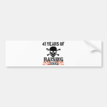 41 years of raising hell bumper stickers