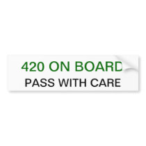 420 on board pass with care Bumper Sticker t-shirt