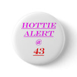 43 Hottie Alert Pin