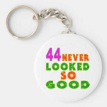 44 Never Looked So Good Birthday Designs Key Chains