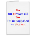 44 Pity Sex Greeting Cards