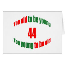 44 Too Old Card