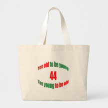 44 trop vieux sacs