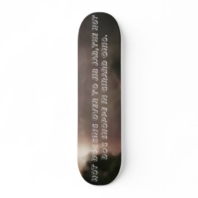 4541130_TN, HOT DOGGING OVER TO JIB JAB,THE HOT... SKATE BOARDS by VIKINGJIM