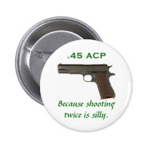 45 ACP, Because shooting twice is silly Button